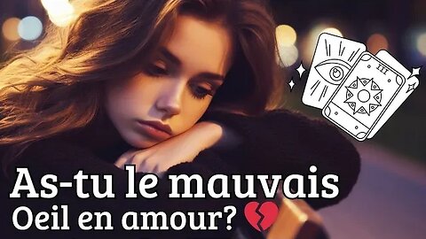 🧿💔 As-tu le Mauvais Oeil en amour ? 😱 #tiragesentimental #voyance #flammesjumelles