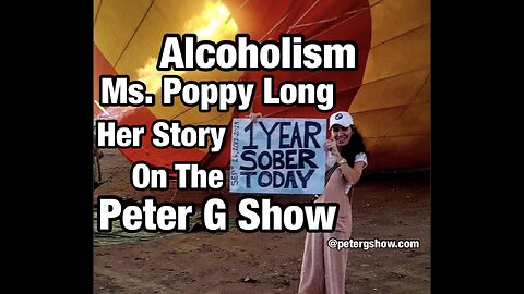 Alcoholism Poppy Long, Her Story. On The Peter G Show. Oct 11th, 2023. Show #228