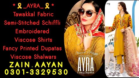 AYRA || TAWAKKAL || SEMI STITCHED || SHIFFLI VISCOSE EMBROIDERED || ZAIN.AAYAN COLLECTION ||