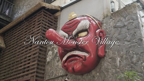 QFTS - NANTOU MONSTER VILLAGE