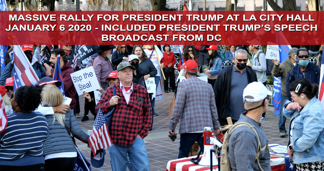 Trump Rally at LA City Hall January 6 2020 - Includes Trump's Speech in DC