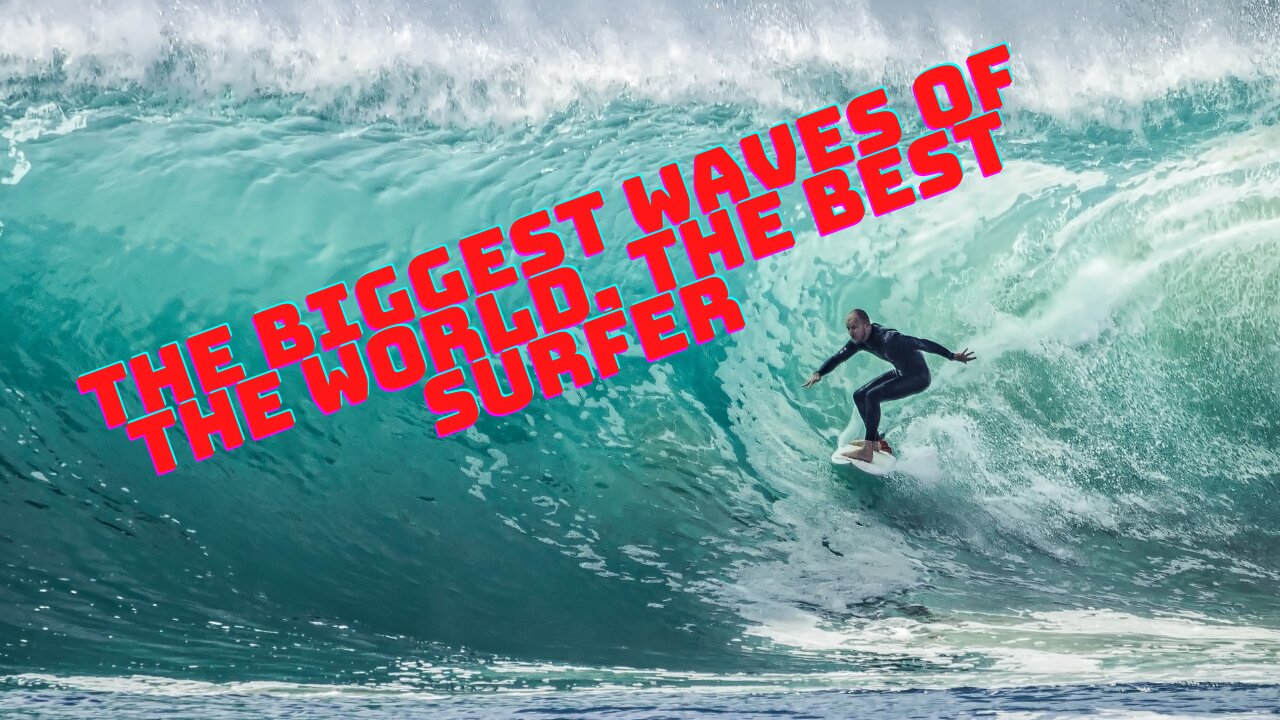 The biggest waves the best surfer