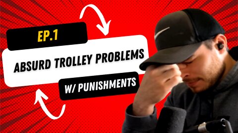 Absurd Trolley Problems w/ Punishment Wheel