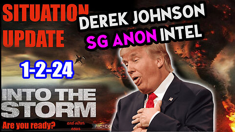 Situation Update 1/2/24 ~ Trump Return - Q Post - White Hats Intel ~ Derek Johnson Decode. SGAnon