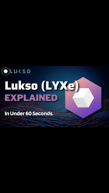 What is Lukso (LYXe)? | Lukso Coin Explained in Under 60 Seconds