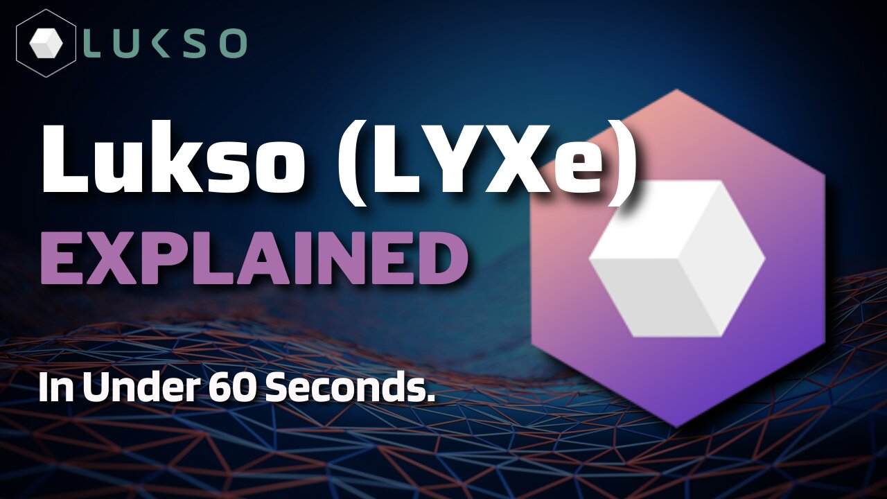 What is Lukso (LYXe)? | Lukso Coin Explained in Under 60 Seconds