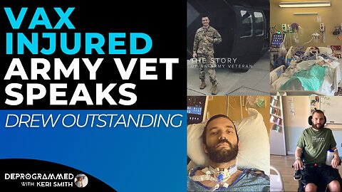 Vax Injured Army Vet Speaks - Deprogrammed Interview with Drew Outstanding