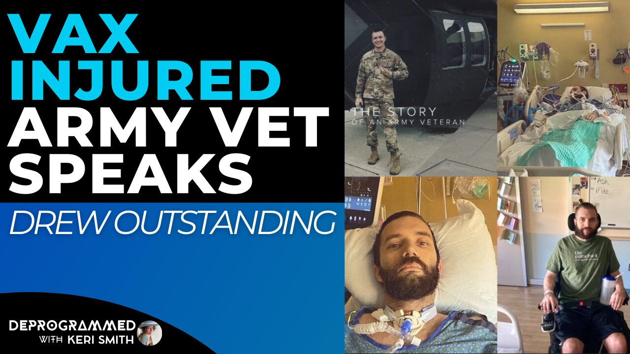 Vax Injured Army Vet Speaks - Deprogrammed Interview with Drew Outstanding