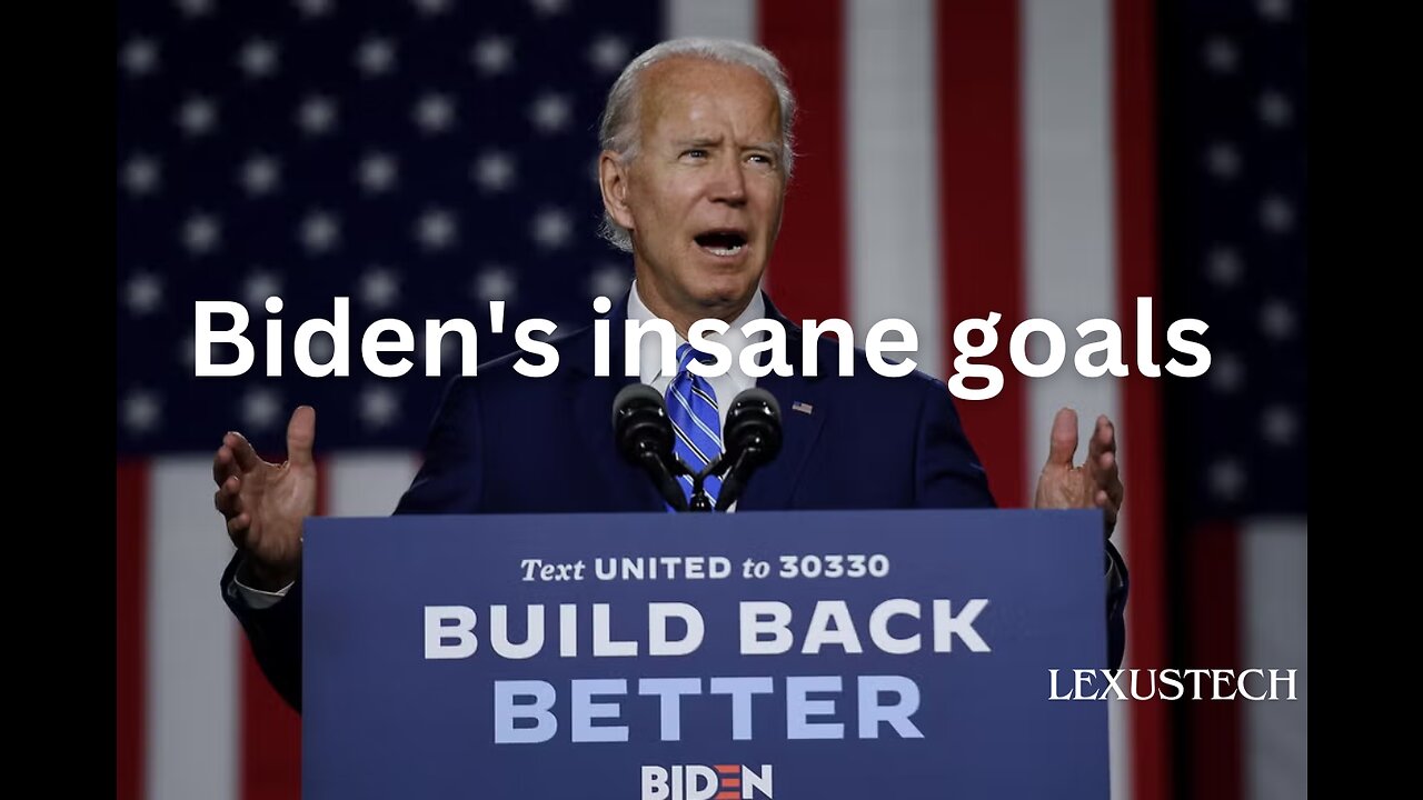 Biden's 'insane goals