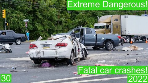 Extreme Dangerous! Fatal car crashes 30- 2022