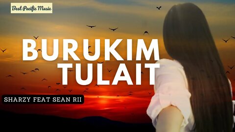 BURUKIM TULAIT - SHARZY + SEAN RII