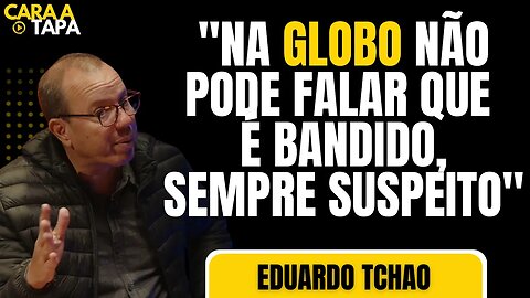 GLOBO PROÍBE REPÓRTERES DE CHAMAREM CRIMINOSOS DE BANDIDOS, CONFIRMA EDUARDO TCHAO