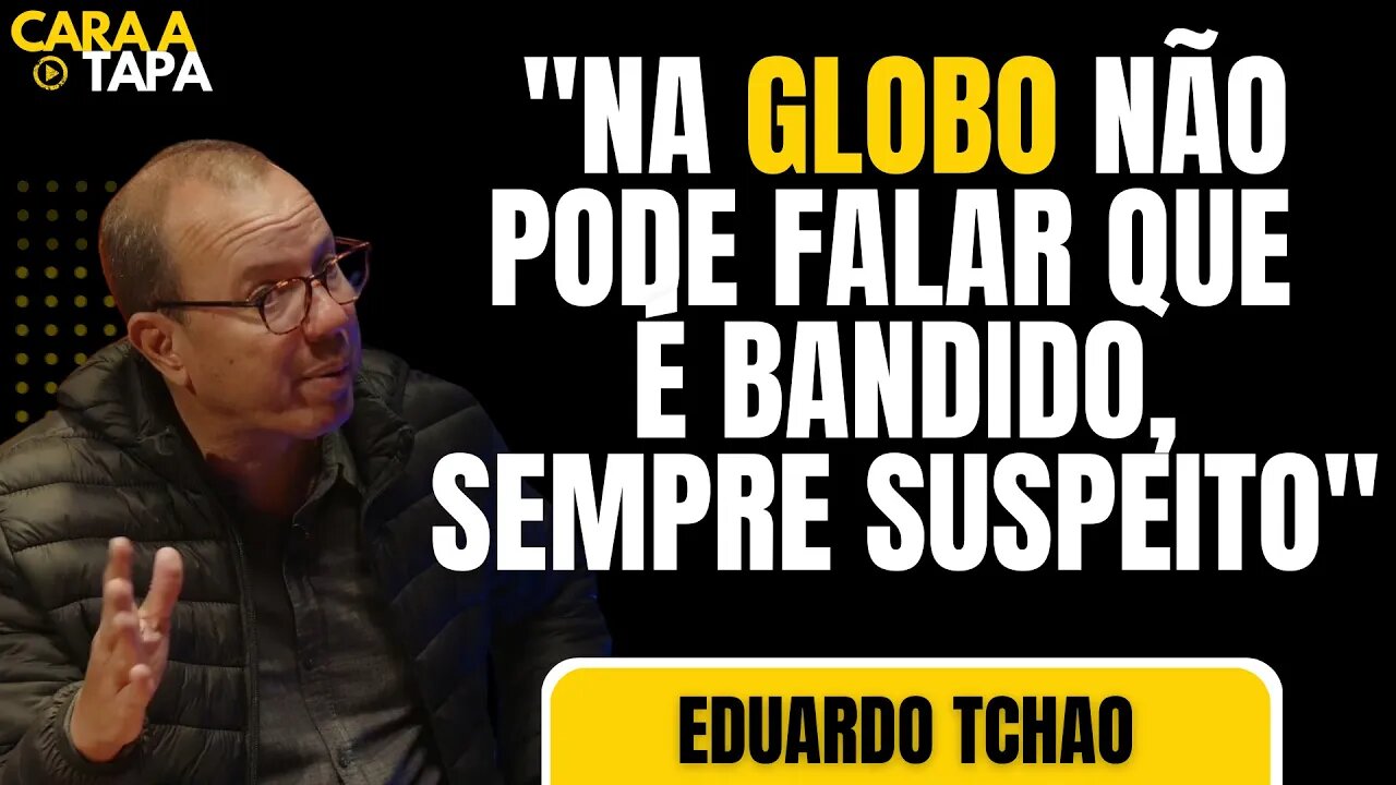 GLOBO PROÍBE REPÓRTERES DE CHAMAREM CRIMINOSOS DE BANDIDOS, CONFIRMA EDUARDO TCHAO