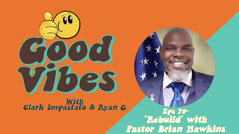 Eps. 70 - "Rebuild" with Pastor Brian Hawkins