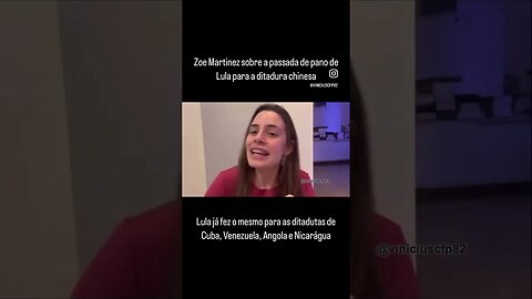 Zoe Martinez sobre a passada de pano de Lula para a ditadura chinesa