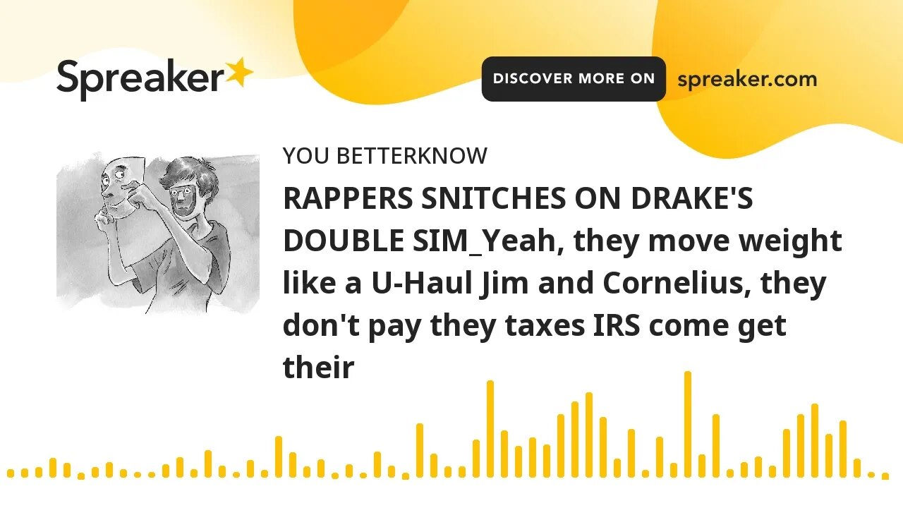 RAPPERS SNITCHES ON DRAKE'S DOUBLE SIM_Yeah, they move weight likе a U-Haul Jim and Cornelius, they