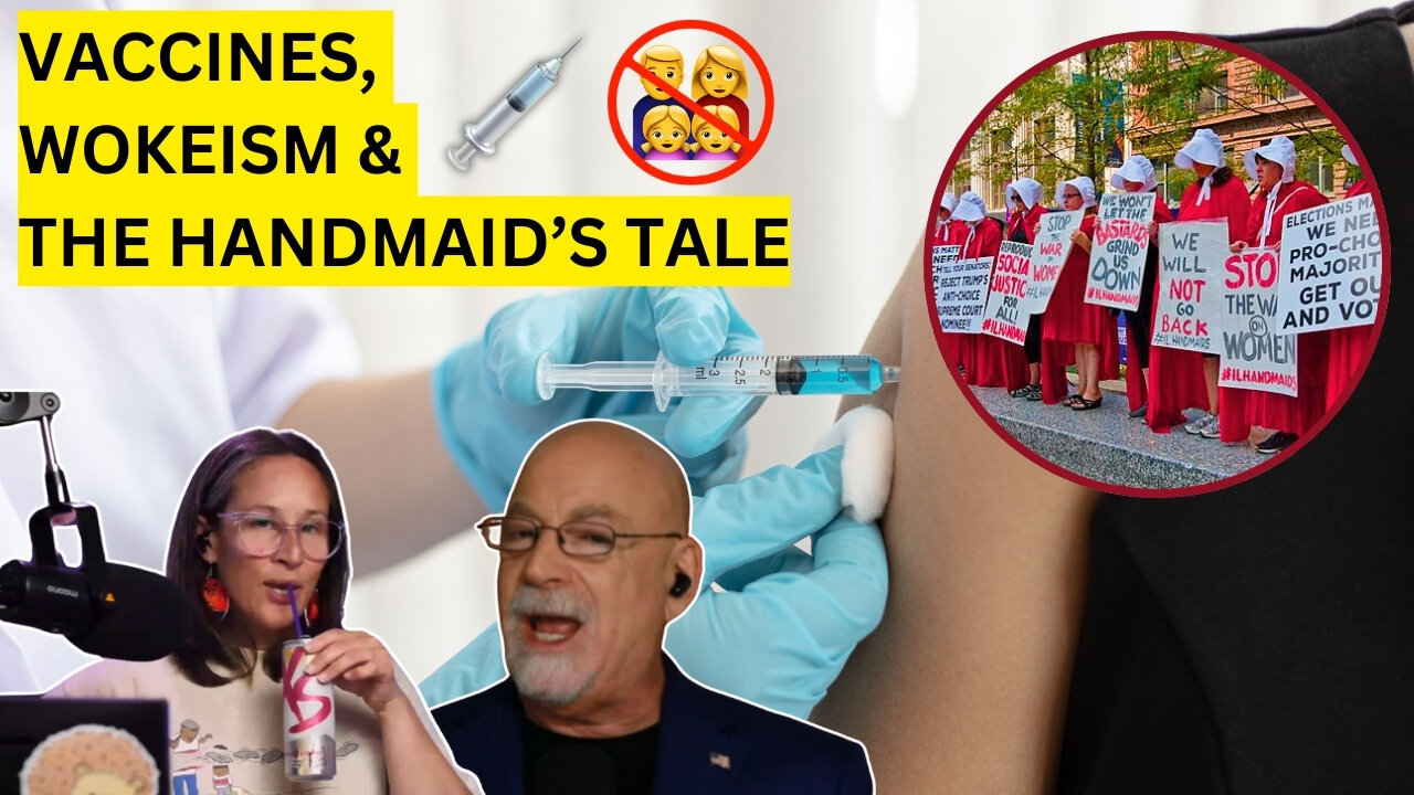 YouTube Banned This Clip! Vaccines, Wokeism & The Handmaid's Tale