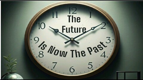 The Future Is Now The Past