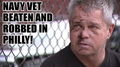 Navy Veteran BRUTALLY BEATEN and ROBBED by THUGS in Democrat run Philadephia while walking his dog!