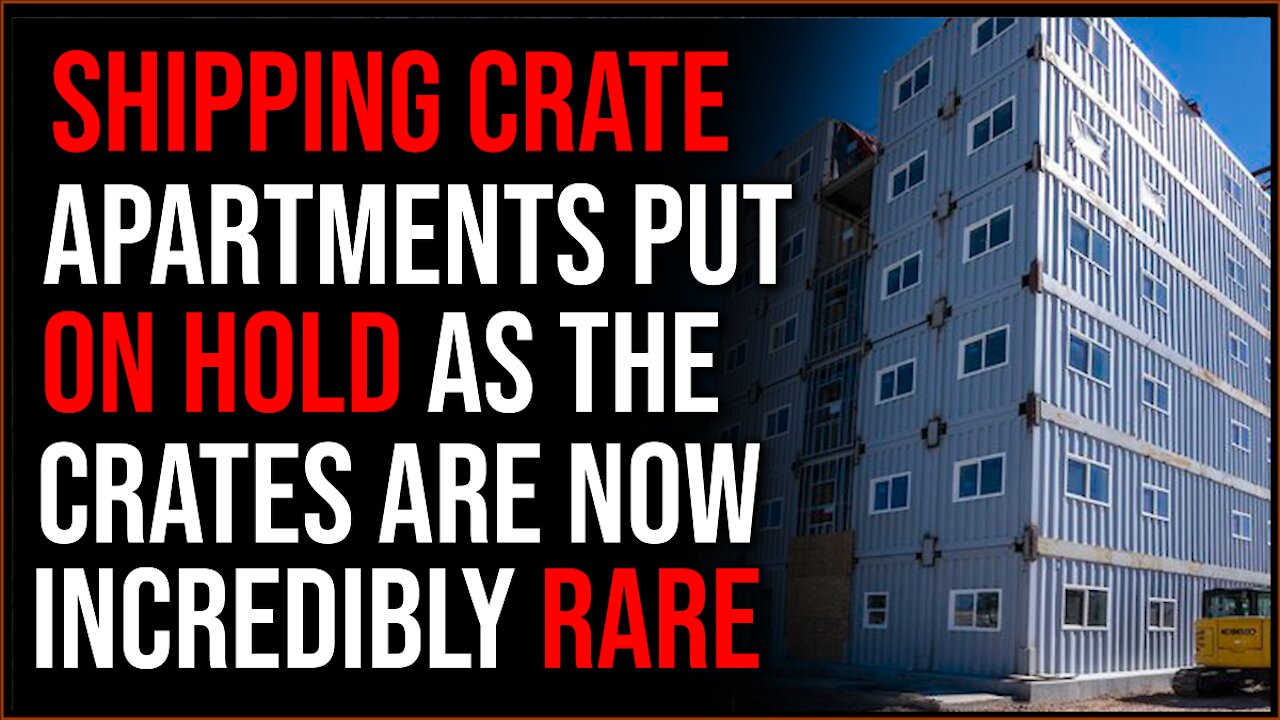 New Apartment Village Made Of Shipping Containers DELAYED As The Containers Are Now Incredibly RARE