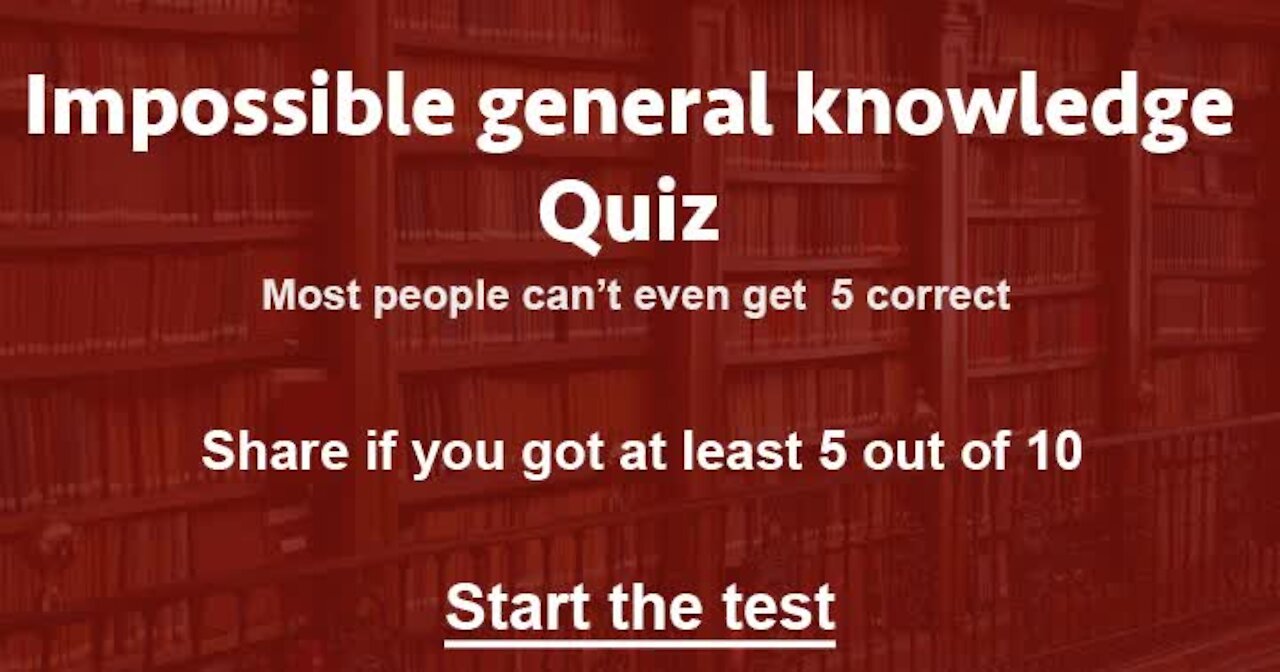 Very hard general knowledge quiz