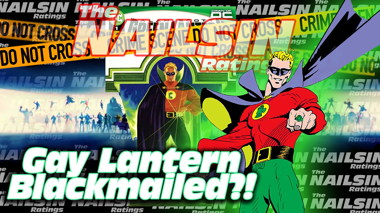 The Nailsin Ratings: Gay Lantern Blackmailed?!