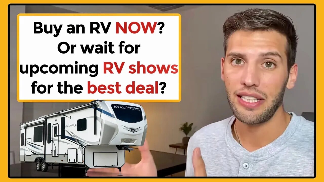 You Probably Didn’t Think About This… Buy an RV Now? Or Wait for RV Shows to Get a Better Deal?