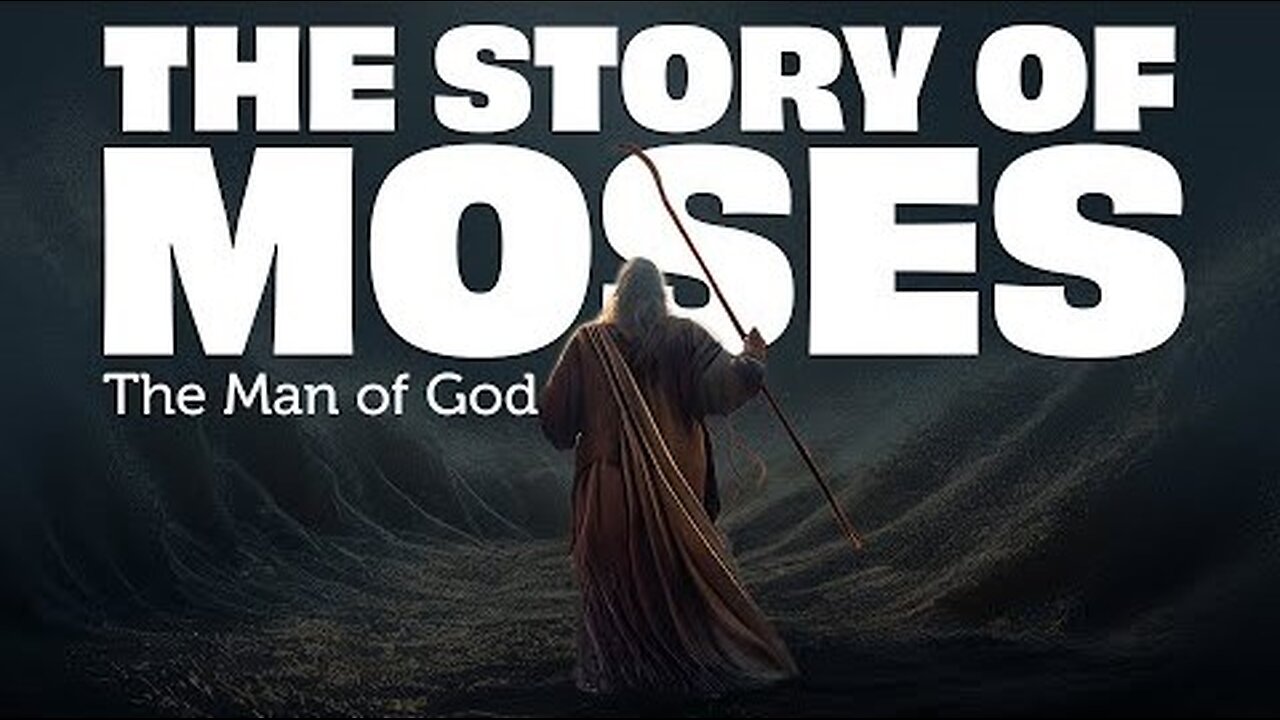 The Complete Story of Moses - The Man of God