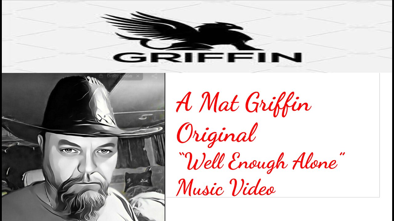 Mat Griffin- "Well Enough Alone" MUSIC VIDEO #CountryMusic