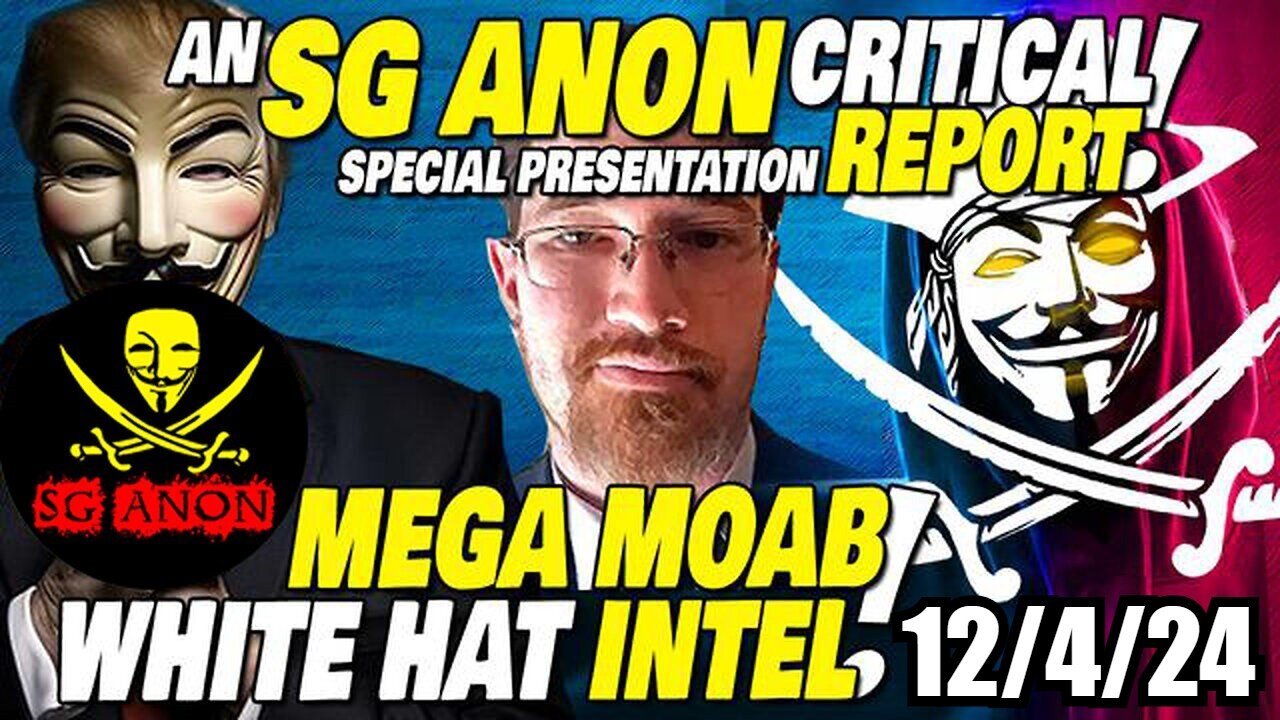 SG Anon Critical Update on 12/4/24 - White Hats Intel!