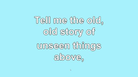 Tell Me the Old, Old Story Verse 1