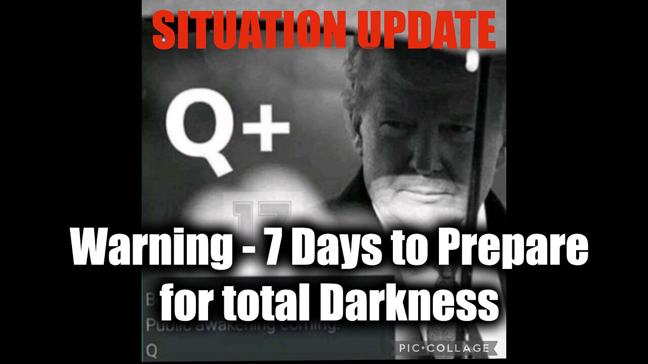 Situation Update 10.29.2024 - Warning! 7 Days to Prepare for total Darkness