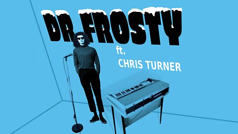 DR. FROSTY ft. CHRIS TURNER