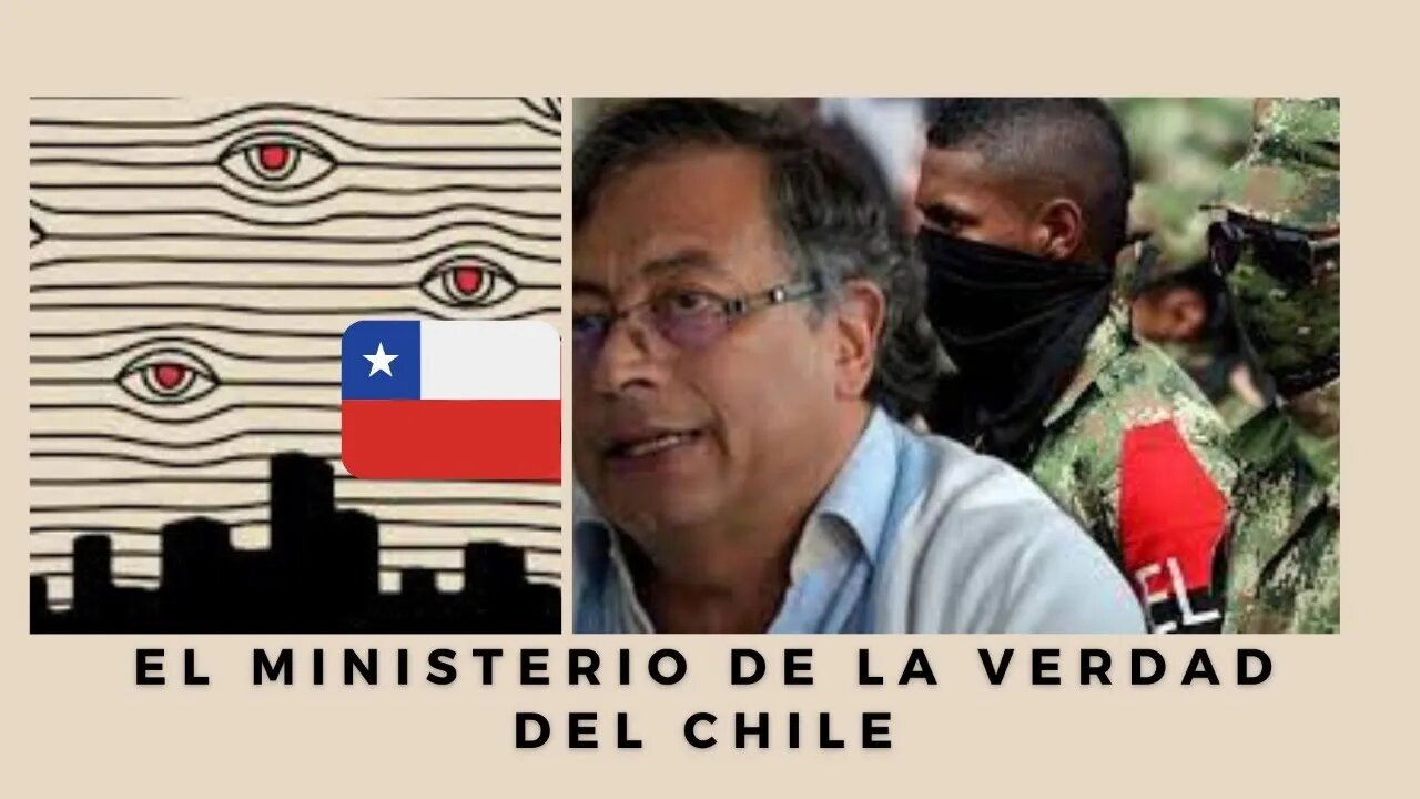 EL MINISTERIO DE LA VERDAD DE CHILE, PETRO Y EL ELN NEGOCIAN