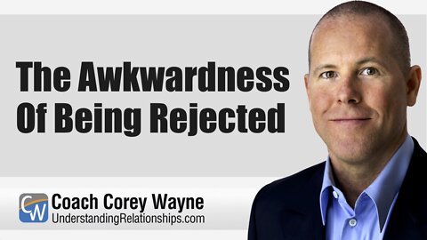 The Awkwardness Of Being Rejected