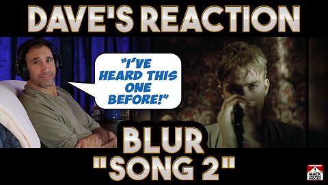 Dave's Reaction: Blur — Song 2