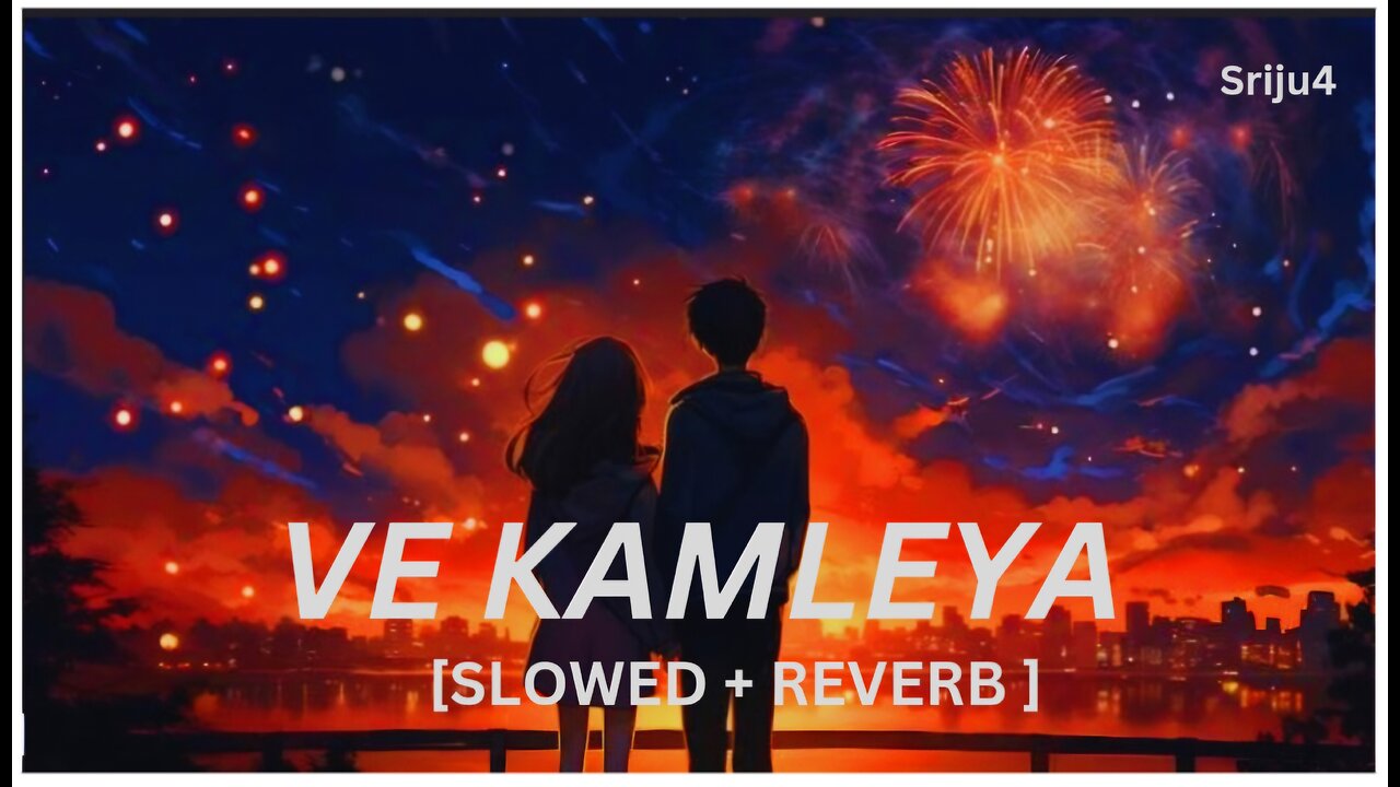 Ve Kamleya (Slowed + Reverb) | Arijit Singh, Shreya Ghoshal | Sriju4