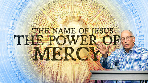 The Power of Mercy (The Name of Jesus pt. 2)