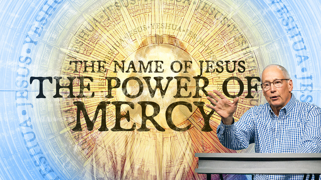 The Power of Mercy (The Name of Jesus pt. 2)