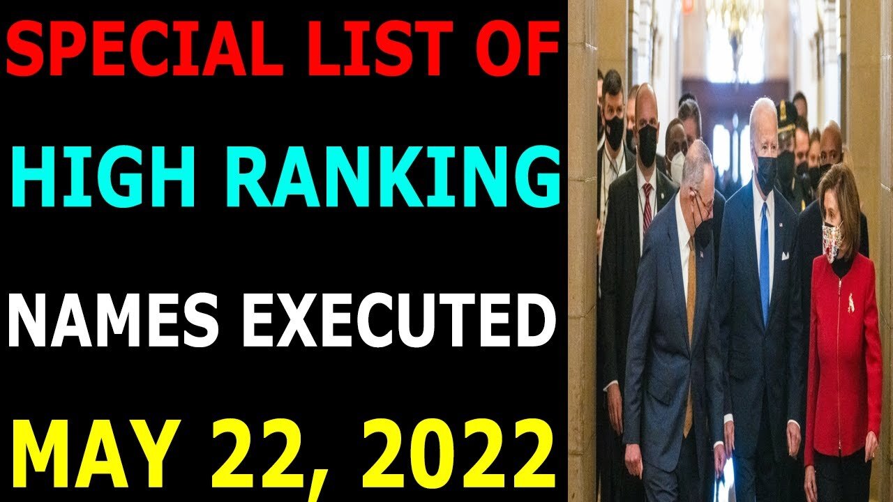 SPECIAL LIST OF HIGH RANKING NAMES EXECUTED UPDATE ON MAY 22, 2022