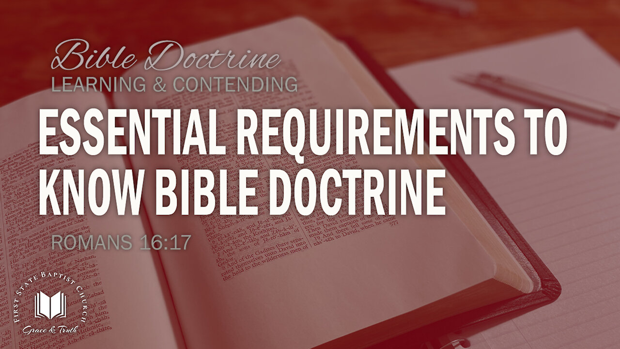 Essential Requirements To Know Bible Doctrine: Romans 16:17