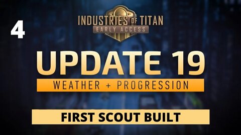 Our First Scout Is Up - Industries of Titan Update 19 - 4