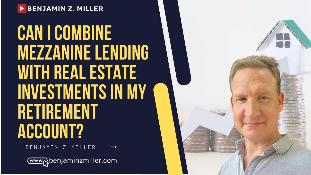 Can I Combine Mezzanine Lending with Real Estate Investments in My Retirement Account?