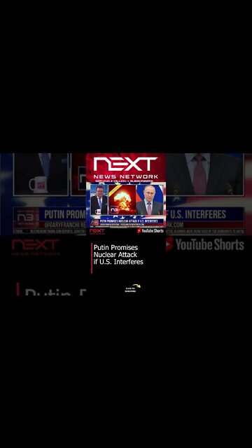 Putin Promises Nuclear Attack if U.S. Interferes #shorts
