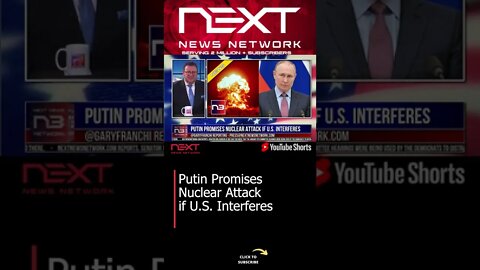 Putin Promises Nuclear Attack if U.S. Interferes #shorts