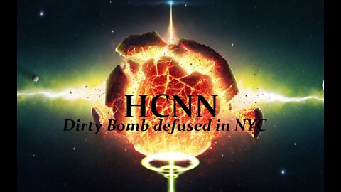 HCNN - DIRTY BOMB DEFUSED IN NYC