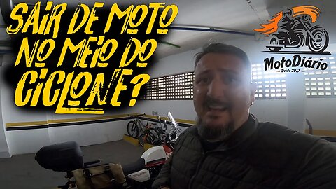 Aventura Extrema: Sair de Moto no Meio do Ciclone? Moto Expedição começa em 24 horas