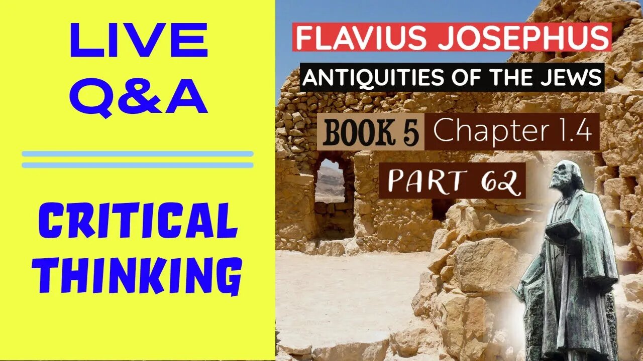LIVE Q&A - Josephus - Antiquities Book 5 - Ch. 1 (Part 62)