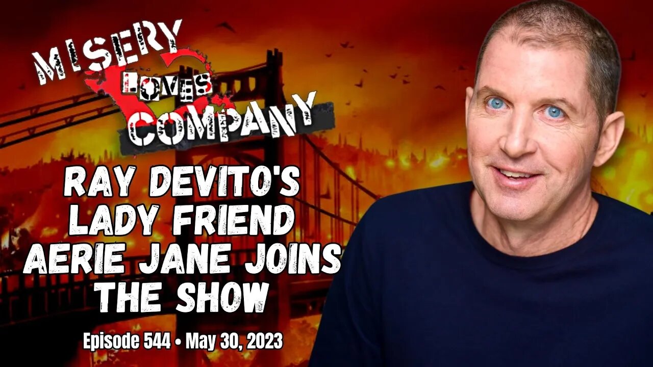 Ray DeVito's Lady Friend Aerie Jane Joins the Show • Misery Loves Company with Kevin Brennan