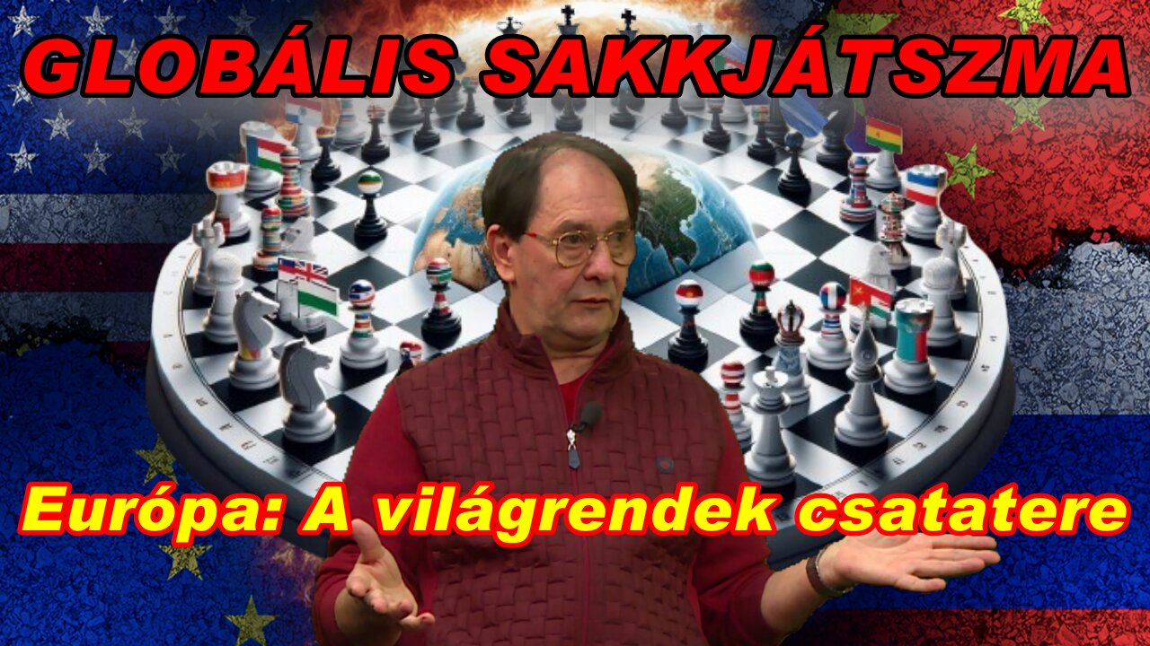 GLOBÁLIS SAKKJÁTSZMA – Európa: A világrendek csatatere